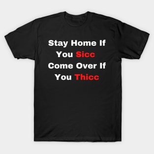 Come Over If You Thicc (Coronavirus Pick Up Line 2020) T-Shirt